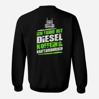 Lustiges Trucker Sweatshirt: Diesel, Koffein & Kraftausdrücke - Seseable