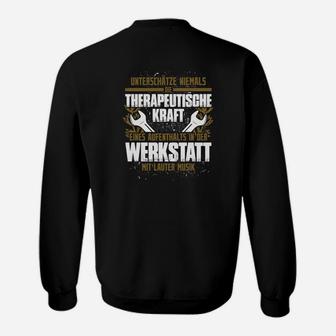 Mechaniker Therapie Werkstatt Und Laute Musik Geschenk Sweatshirt - Seseable