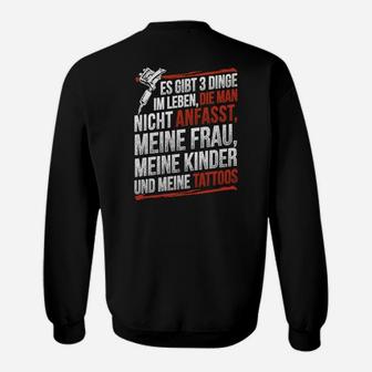 Meine Frau Meine Kinder Mein Tattoos Sweatshirt - Seseable