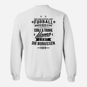 Coole & Toughe Mama Borussen 1909 Fan-Sweatshirt für Fußballbegeisterte Mütter - Seseable