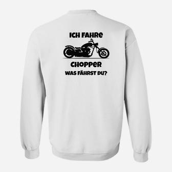 Ich Fahre Chopper Was Fährst Du Sweatshirt - Seseable