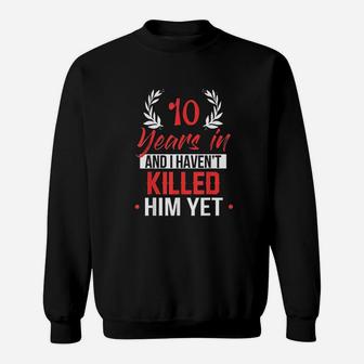 10 Years In 10th Year Anniversary Gift Idea For Her Sweat Shirt - Seseable