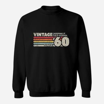 1960 Vintage Keeping It Old School Sweat Shirt - Seseable