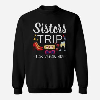 2021 Las Vegas Sisters Trip Product Sweat Shirt - Seseable