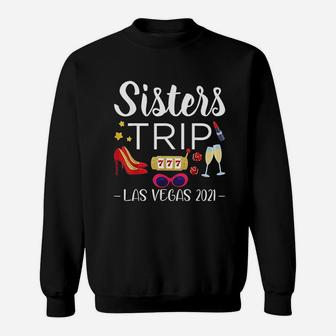 2021 Las Vegas Sisters Trip Sweat Shirt - Seseable