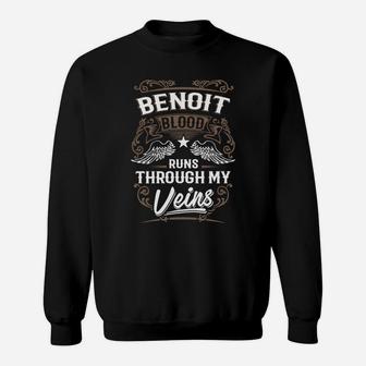 Benoit Blood Runs Through My Veins Legend Name Gifts T Shirt Sweat Shirt