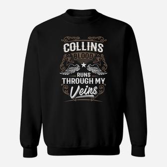 Collins Blood Runs Through My Veins Legend Name Gifts T Shirt Sweat Shirt