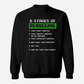 6 Stages Of Debugging Bug Funny Coder Computer Nerd Sweat Shirt - Seseable