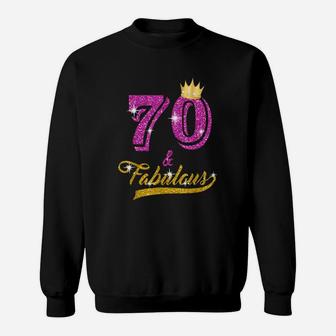70 And Fabulous 70 Years Old 70th Birthday Gift Sweatshirt - Seseable