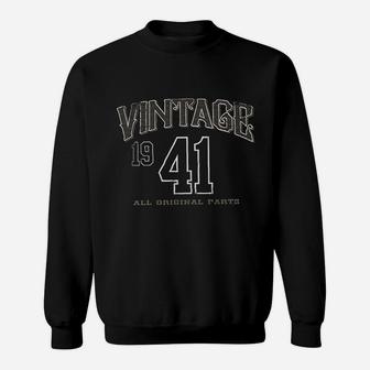 80th Birthday For Men Vintage 1941 All Original Parts Sweat Shirt - Seseable