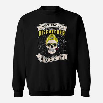 911 Dispatcher Tough Enough To Be A Dispatcher Sweatshirt - Seseable