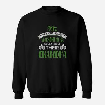 99 Of A Grandkids Awesomeness Comes From Their Grandpa Tshirt Sweatshirt | Seseable CA