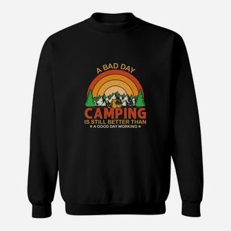 A Bad Day Camping Is Still Better Than A Good Day Working Sweatshirt - Seseable