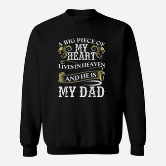 A Big Piece Of My Heart Lives In Heaven And Geis My Dad Sweat Shirt - Seseable