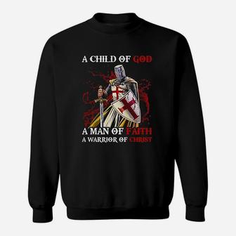 A Child Of God A Man Of Faith A Warrior Of Christ Sweat Shirt - Seseable
