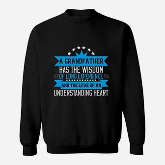 A Grandfather Has The Wisdom Of Long Experience Sweat Shirt - Seseable