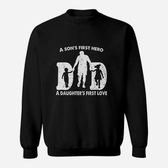 A Son's First Hero A Daughters First Love Gift Sweatshirt - Seseable