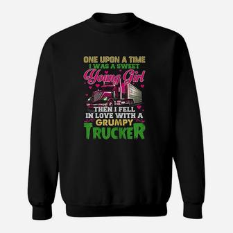 A Sweet Young Girl Then I Fell In Love With A Grumpy Trucker Sweat Shirt - Seseable