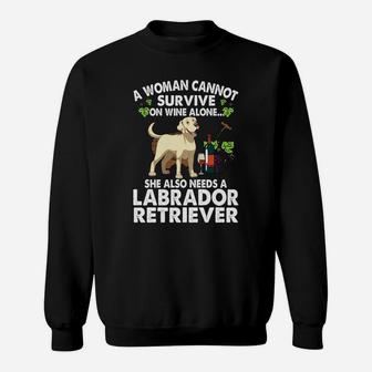 A Woman Cannot Survive On Wine Alone Funny Lab Dog Sweat Shirt - Seseable