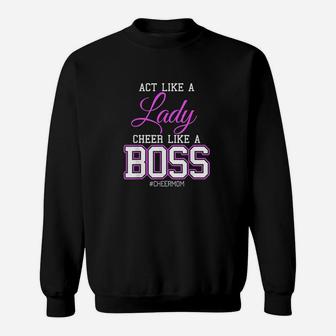 Act Like A Lady Cheer Like A Boss Cheer Mom Sweat Shirt - Seseable