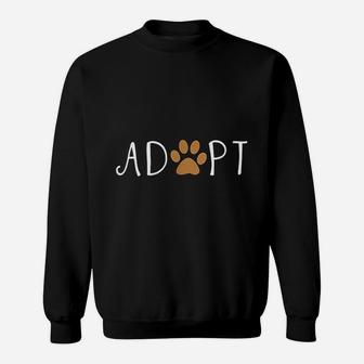 Adopt Dog Or Cat Pet Rescue Animal Sweat Shirt - Seseable