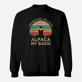 Adventure You Sa Alpaca My Bags Vintage Funny Travel Sweat Shirt - Seseable