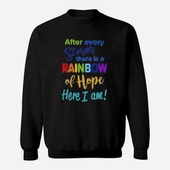 After Every Storm There Is A Rainbow Of Hope Sweat Shirt - Seseable