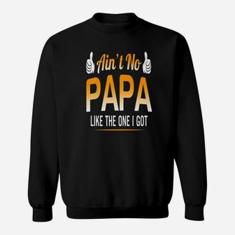 Aint No Papa, best christmas gifts for dad Sweat Shirt - Seseable
