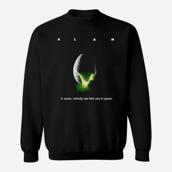 Alan Alien In Space Nobody Can Hear You In Space Alien Black Shirt Hoodie Sweatshirt Sweatshirt - Seseable