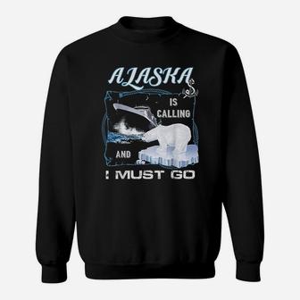 Alaska Is Calling And I Must Go Funny Cruising Sweat Shirt - Seseable