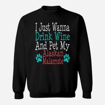 Alaskan Malamute Dog Mom Dad Funny Wine Lover Gift Sweat Shirt - Seseable