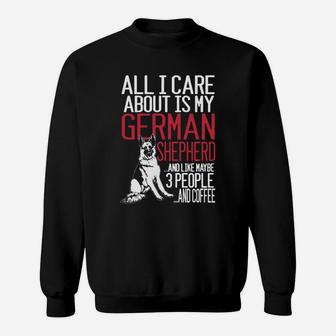 All I Care About Is My German Shepherd And Like Maybe 3 People And Coffee Sweatshirt - Seseable