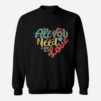 All You Need Is Love Valentines Day Women Girls Heart Sweat Shirt - Seseable