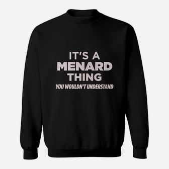 Its A Menard Thing You Wouldnt Understand Funny Name Sweatshirt - Seseable