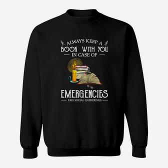 Always Keep A Book With You In Case Of Emergencies Social Gatherings Shirt Sweat Shirt - Seseable