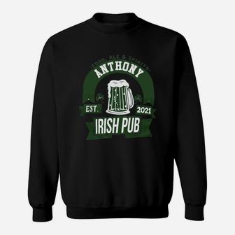 Anthony Irish Pub Food Ale Spirits Established 2021 St Patricks Day Man Beer Lovers Name Gift Sweat Shirt - Seseable