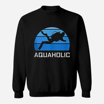 Aquaholic Scuba Diver Funny Love Diving Ocean Water Dive Sweat Shirt - Seseable