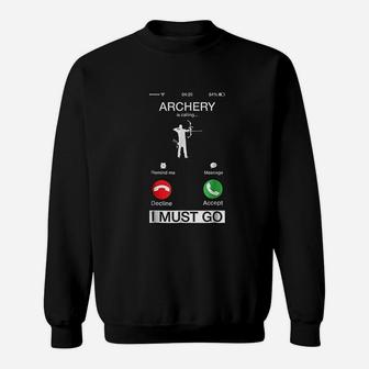 Archery Is Calling And I Must Go Funny Phone Screen Sweat Shirt - Seseable