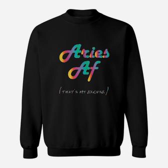 Aries Af Thats My Excuse Funny Zodiac Sign Sweat Shirt - Seseable