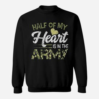 Army Wife Half Of My Heart Is In The Army Sweat Shirt - Seseable
