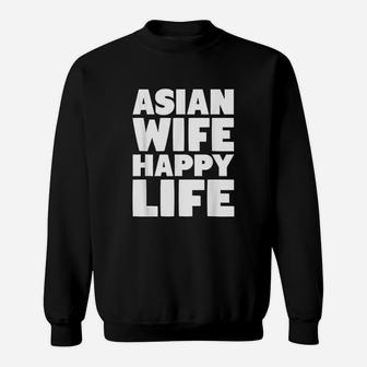 Asian Wife Happy Life Gift For Funny American Husband Sweat Shirt - Seseable