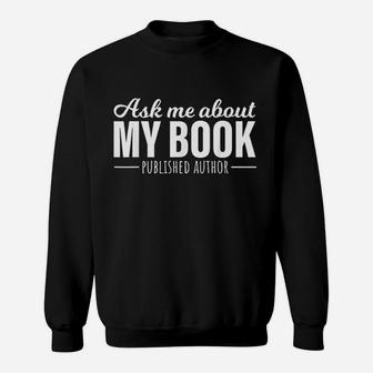 Ask Me About My Book Sweat Shirt - Seseable
