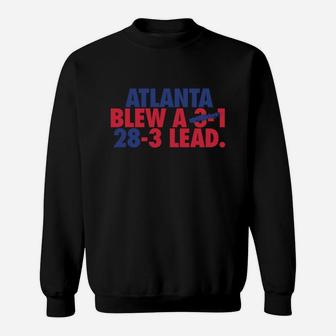Atlanta Blew A 3-1 28-3 Lead Sweat Shirt - Seseable