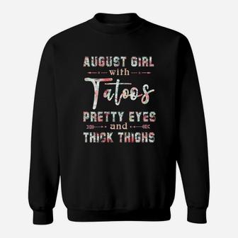 August With Tattoos Pretty Eyes And Think Thighs Birthday 2022 Sweatshirt | Seseable CA