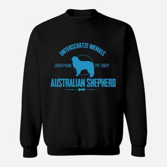 Australien Shepherd Sweatshirt, Herr Unterschätzt Nie Mann mit Aussie - Seseable