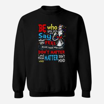 Autism Dr Seuss Be Who You Are And Say What You Feel Shirt Sweatshirt - Seseable