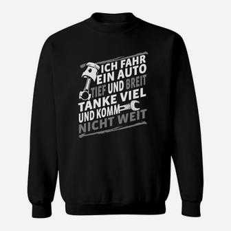 Auto-Themen Sweatshirt Tief & Breit, Lustiges Spruch-Sweatshirt für Tuning-Fans - Seseable