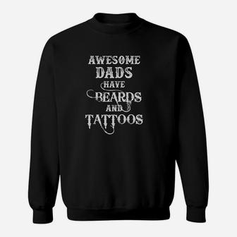 Awesome Dads Have Beards Tattoos Gift Sweat Shirt - Seseable