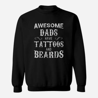 Awesome Dads Have Tattoos And Beards Fathers Day Sweat Shirt - Seseable