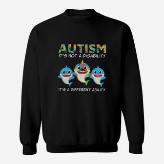 Baby Sharks Autism Its Not A Disability Its A Different Ability Sweatshirt - Seseable